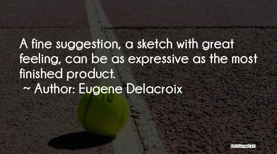 Eugene Delacroix Quotes 2095485