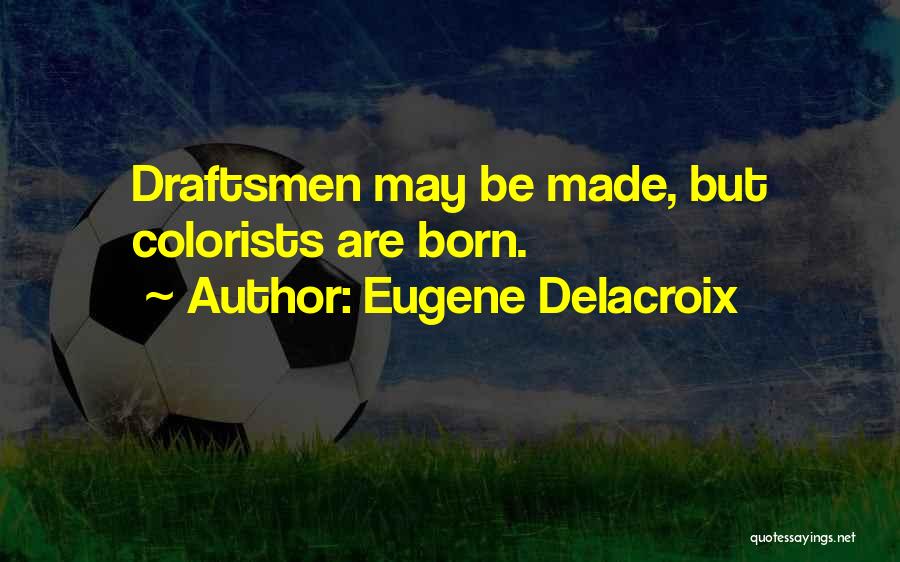 Eugene Delacroix Quotes 2200034