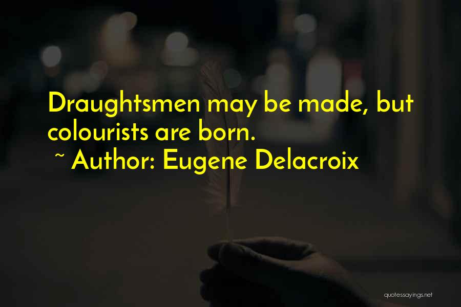 Eugene Delacroix Quotes 779106
