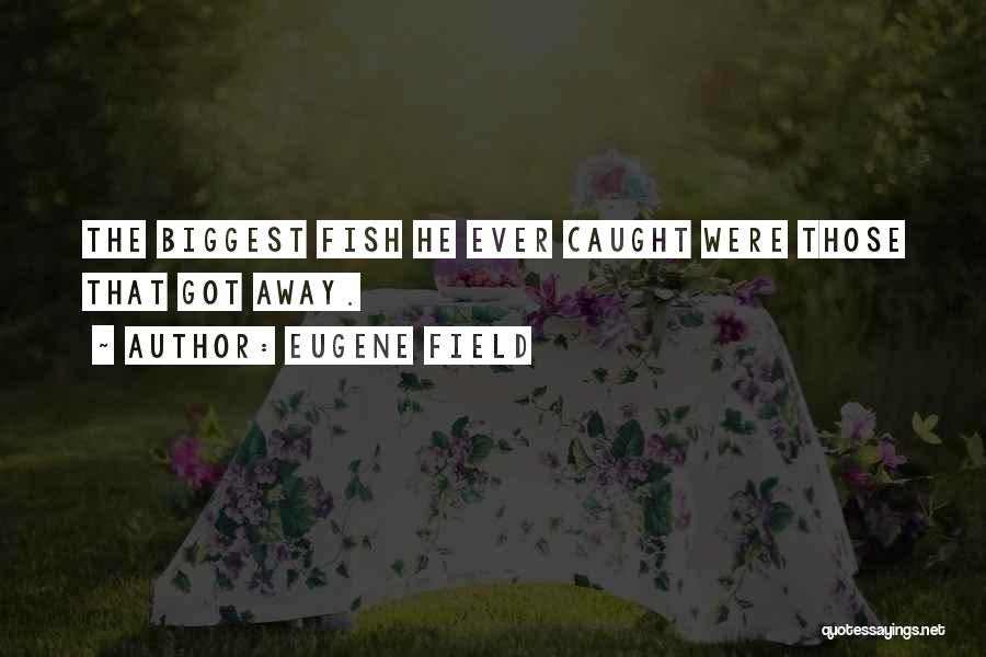 Eugene Field Quotes 1527492