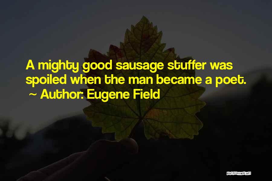 Eugene Field Quotes 1616541