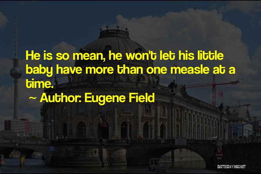 Eugene Field Quotes 2022187