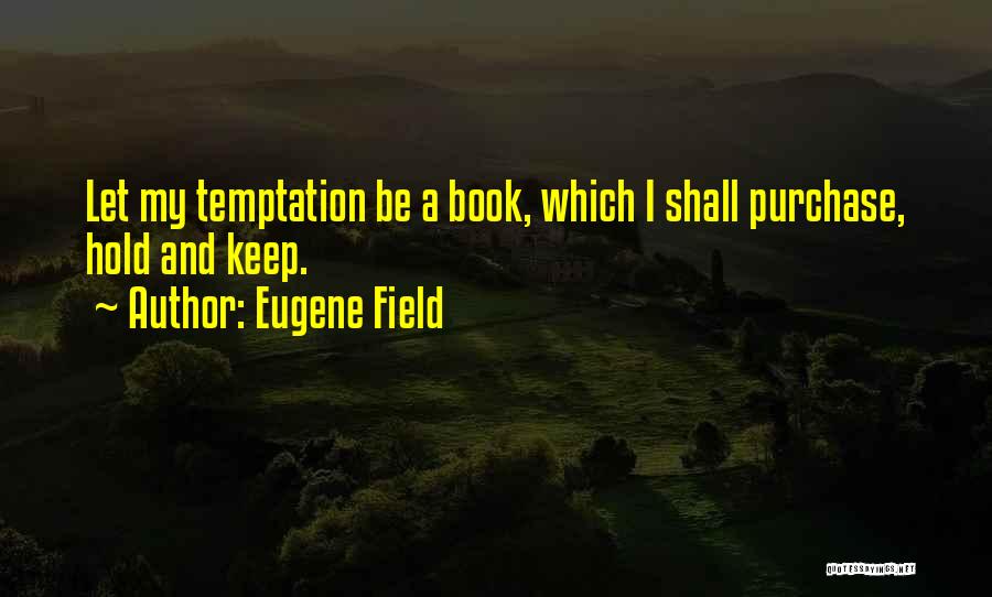Eugene Field Quotes 843911