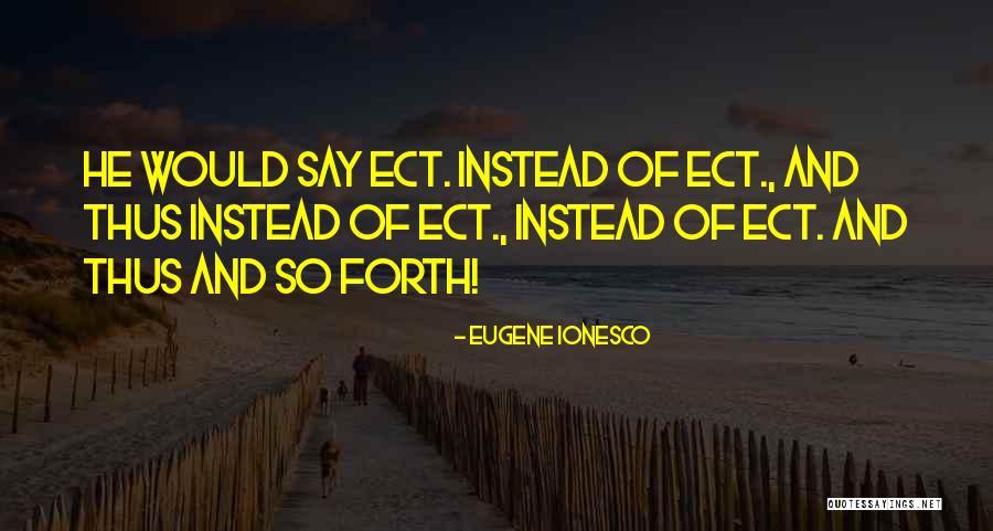 Eugene Ionesco Quotes 1586573