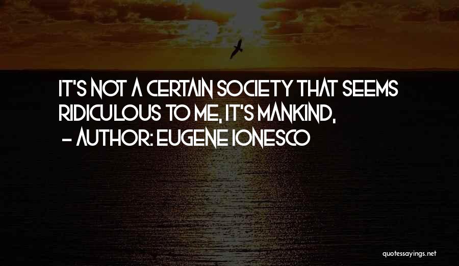 Eugene Ionesco Quotes 1753142