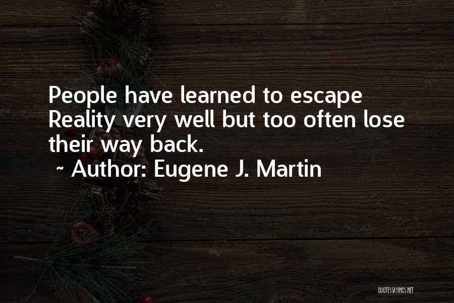 Eugene J. Martin Quotes 1087315