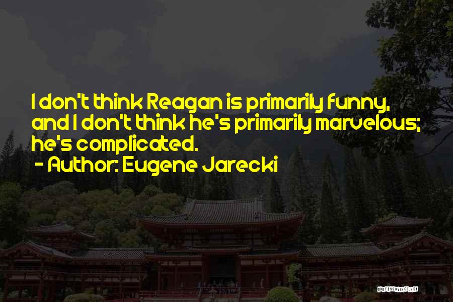Eugene Jarecki Quotes 245943