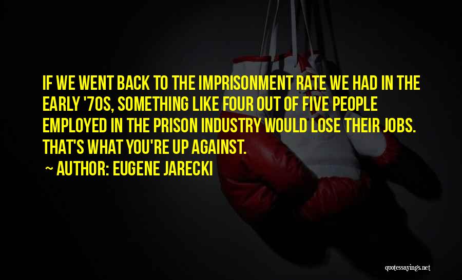 Eugene Jarecki Quotes 695317