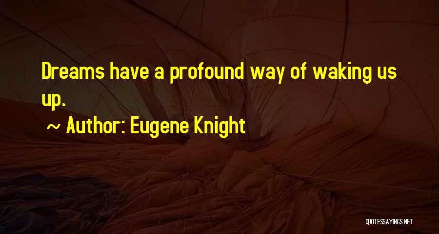Eugene Knight Quotes 1025629