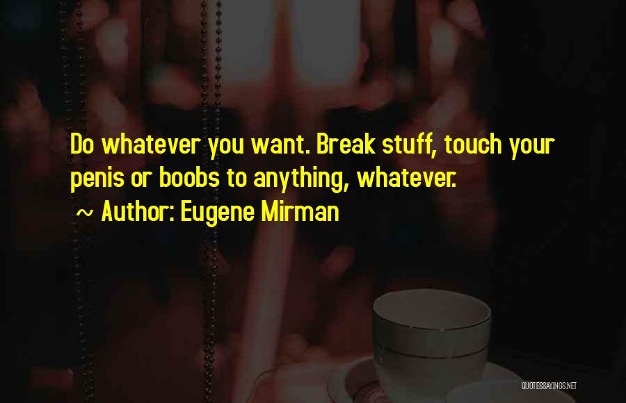 Eugene Mirman Quotes 1603019