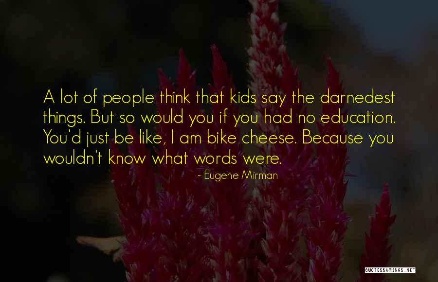 Eugene Mirman Quotes 1636003