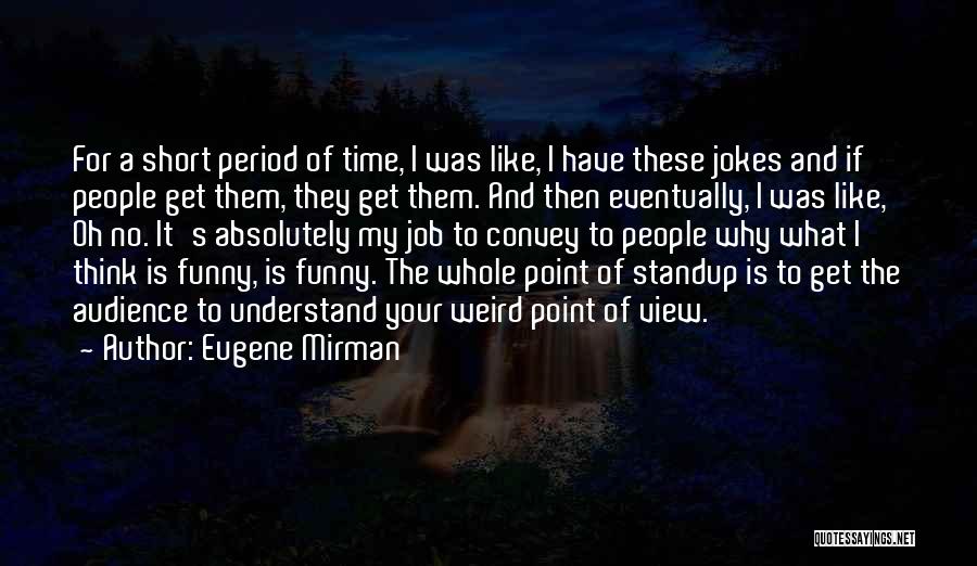 Eugene Mirman Quotes 2100364