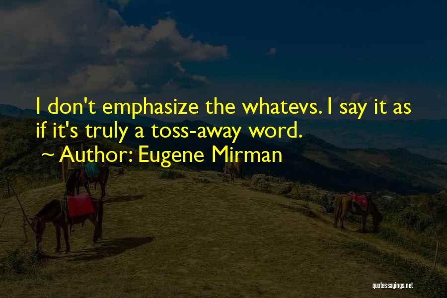 Eugene Mirman Quotes 504211