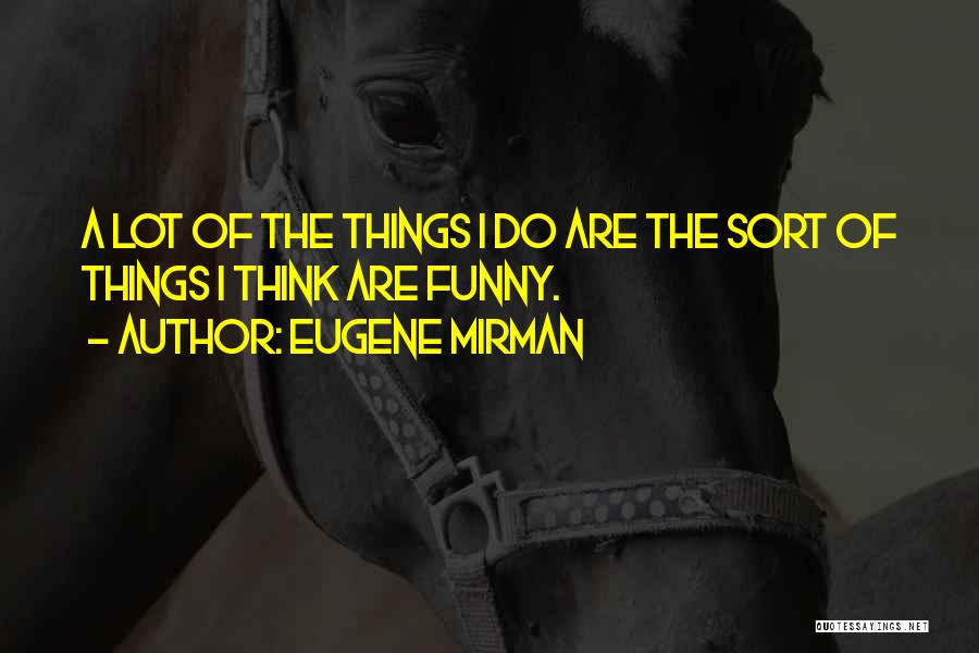 Eugene Mirman Quotes 884817