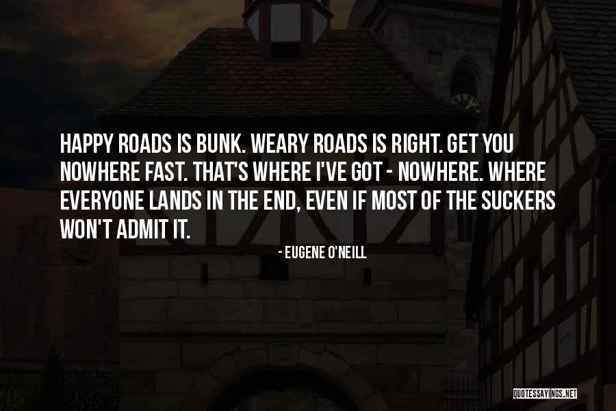 Eugene O Neill Quotes By Eugene O'Neill