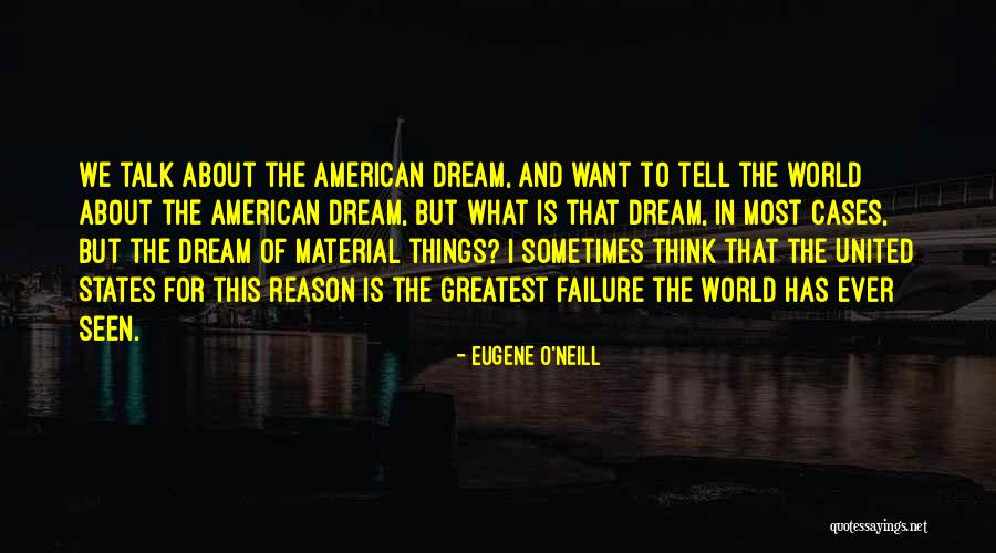 Eugene O Neill Quotes By Eugene O'Neill