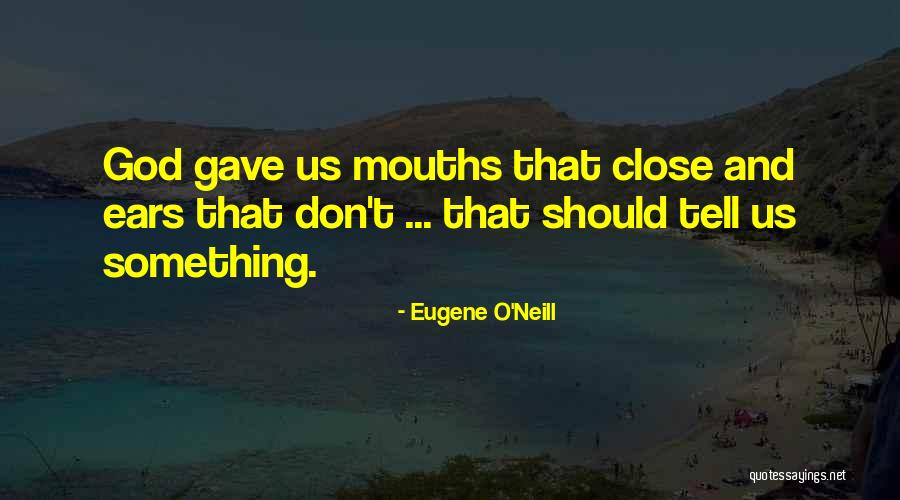 Eugene O Neill Quotes By Eugene O'Neill