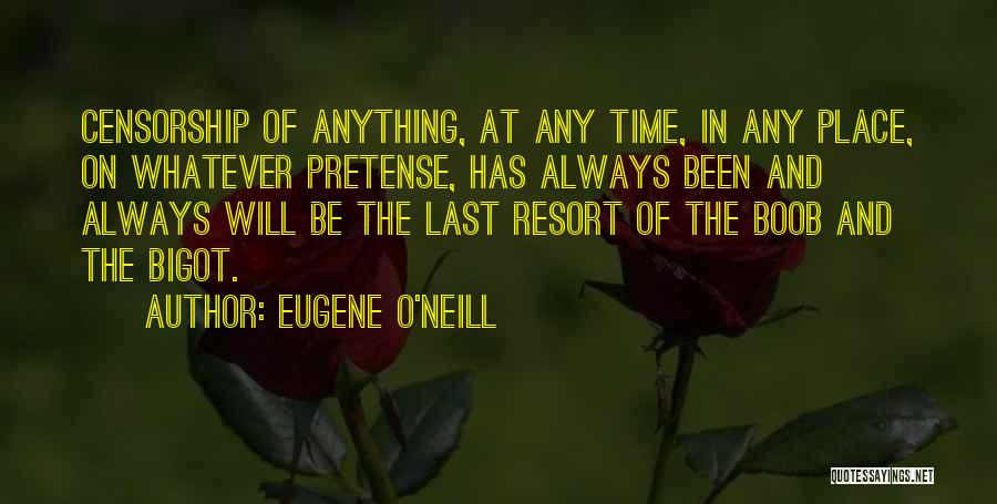 Eugene O Neill Quotes By Eugene O'Neill