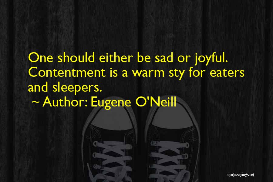 Eugene O Neill Quotes By Eugene O'Neill