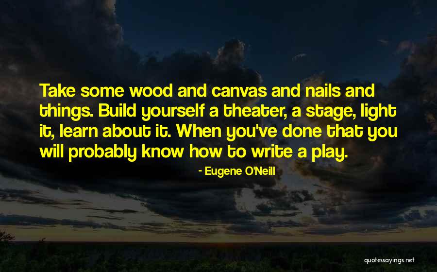 Eugene O Neill Quotes By Eugene O'Neill