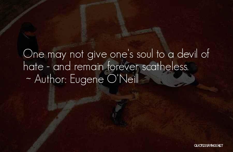 Eugene O Neill Quotes By Eugene O'Neill