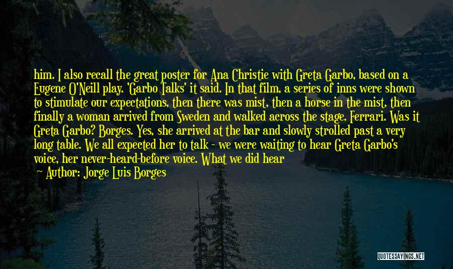 Eugene O Neill Quotes By Jorge Luis Borges