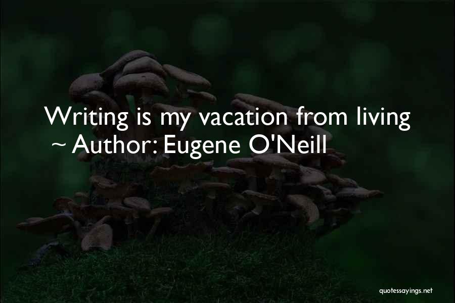 Eugene O'Neill Quotes 1165300