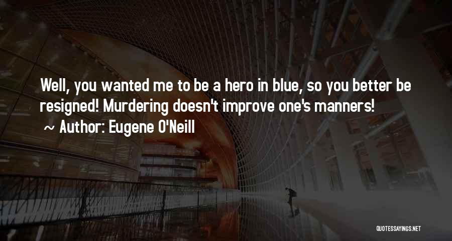 Eugene O'Neill Quotes 1293016