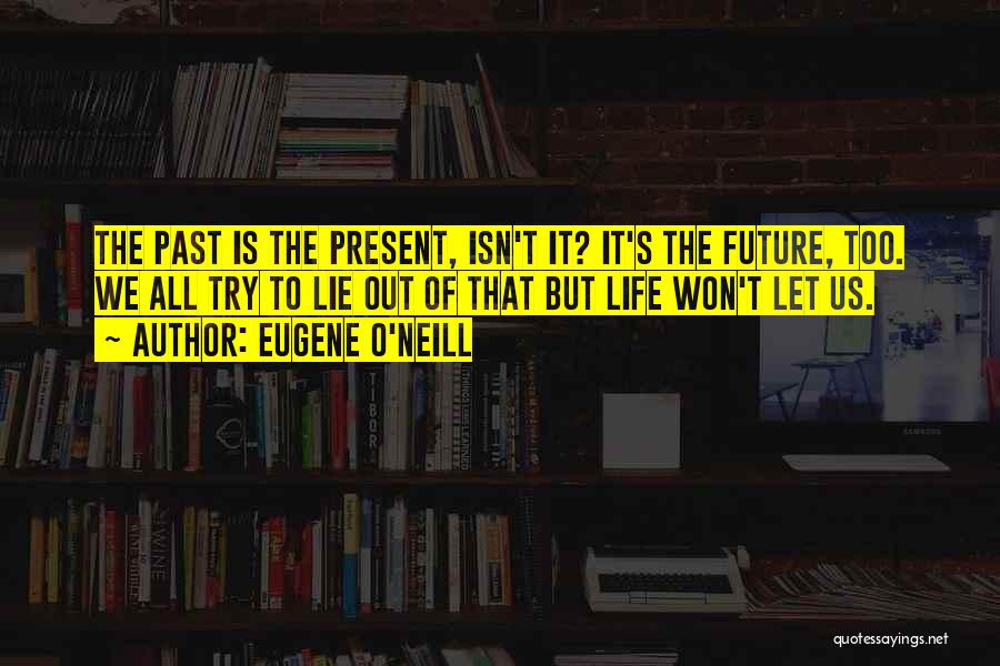 Eugene O'Neill Quotes 1577019