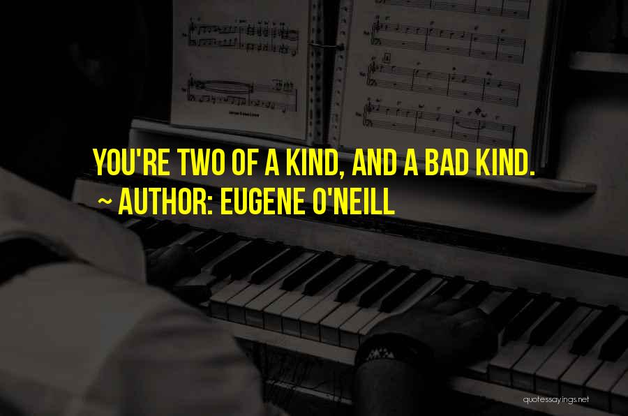 Eugene O'Neill Quotes 2234581