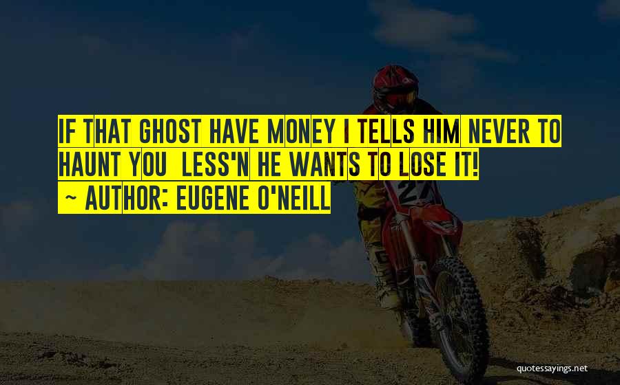 Eugene O'Neill Quotes 312933