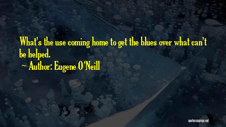 Eugene O'Neill Quotes 418249