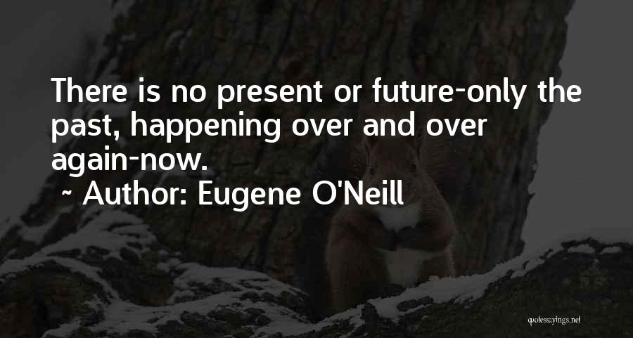 Eugene O'Neill Quotes 482386