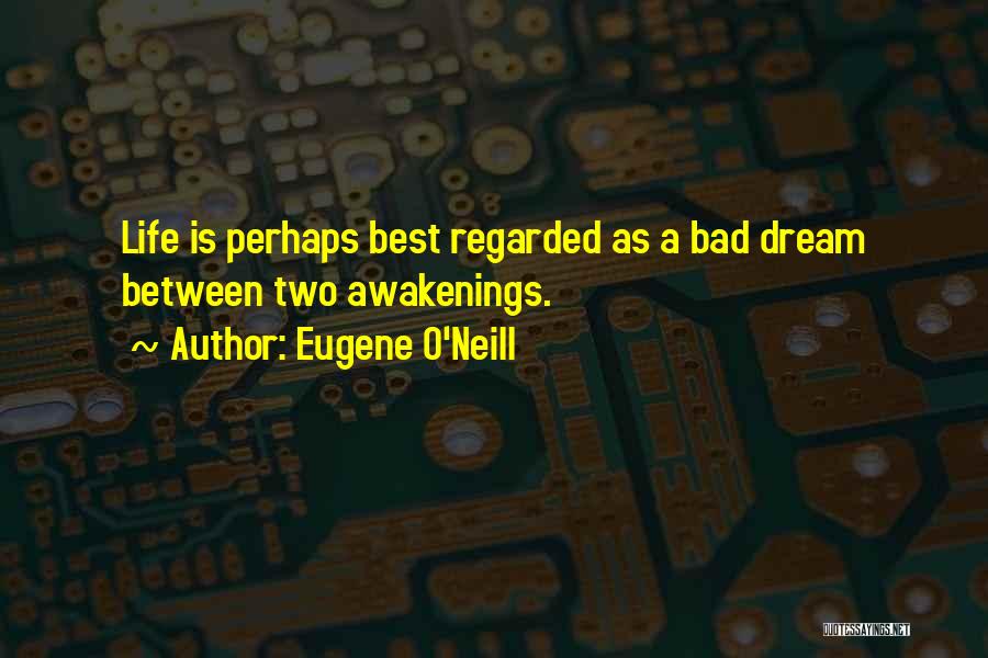 Eugene O'Neill Quotes 527923