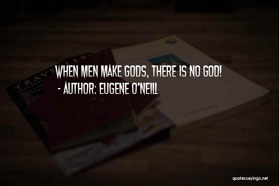 Eugene O'Neill Quotes 642982