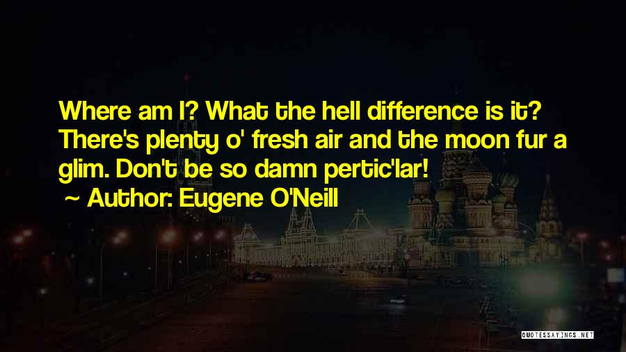 Eugene O'Neill Quotes 732675