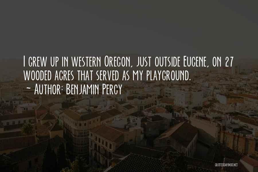 Eugene Oregon Quotes By Benjamin Percy