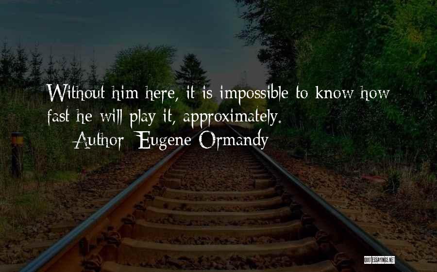 Eugene Ormandy Quotes 1724894