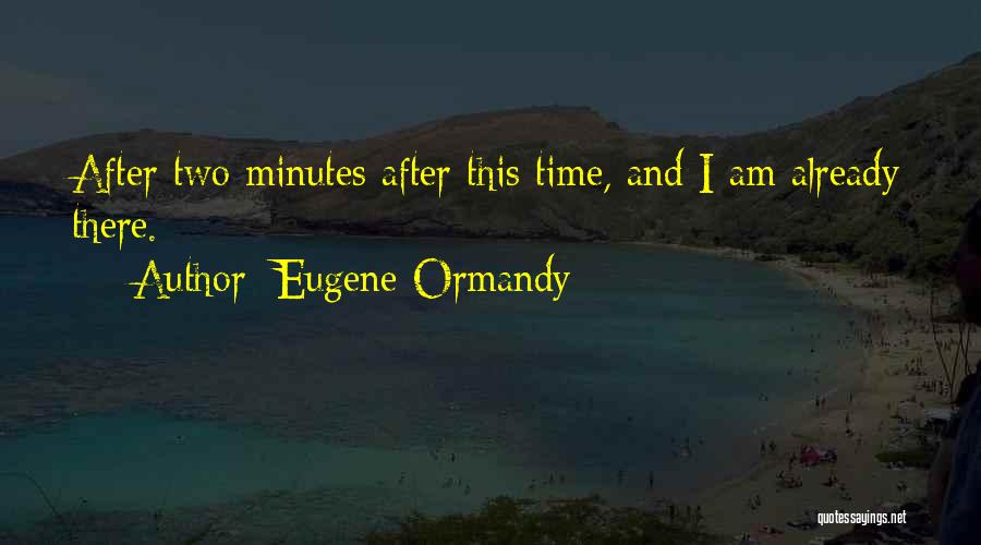 Eugene Ormandy Quotes 1888583