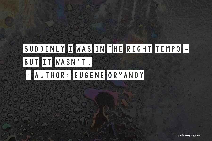 Eugene Ormandy Quotes 1901842