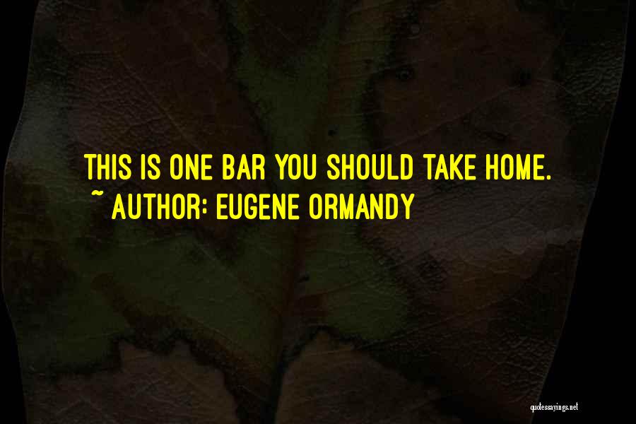 Eugene Ormandy Quotes 1921355