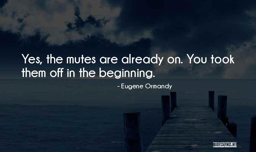 Eugene Ormandy Quotes 2014846