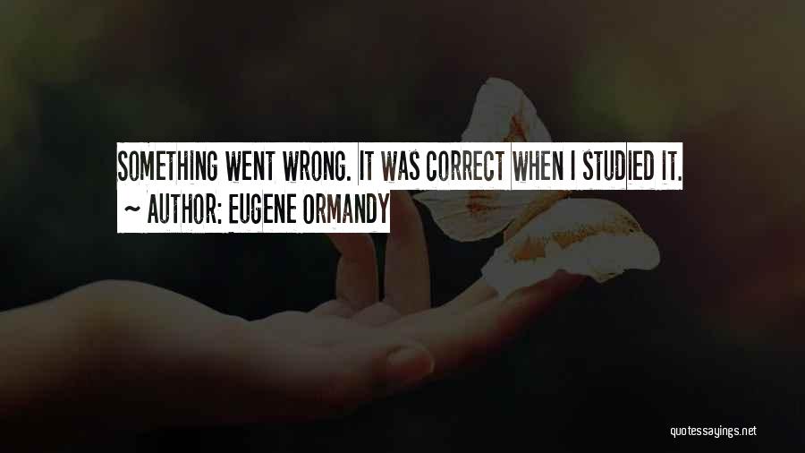 Eugene Ormandy Quotes 2015072