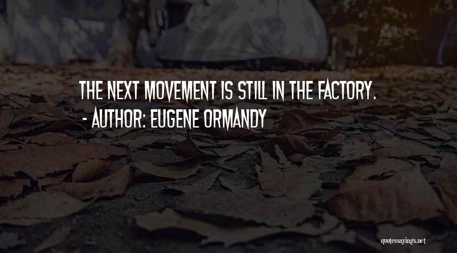 Eugene Ormandy Quotes 2073738