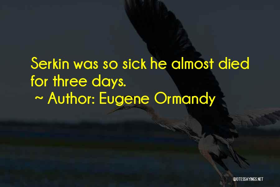 Eugene Ormandy Quotes 803243