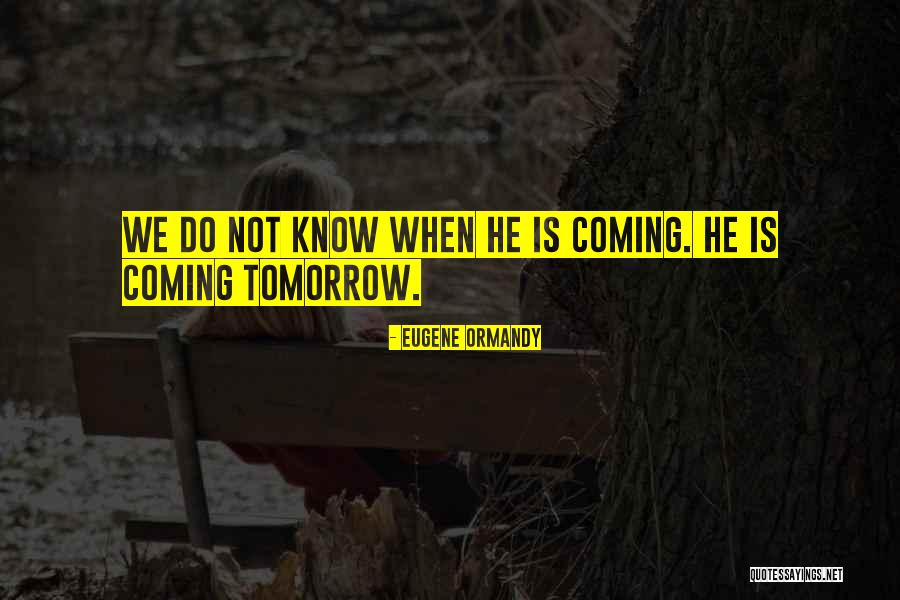 Eugene Ormandy Quotes 911165 Eugene Ormandy Quotes 911165