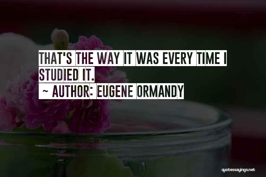 Eugene Ormandy Quotes 915492