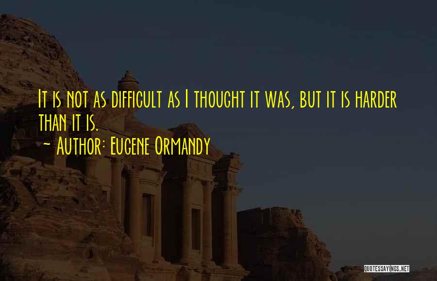 Eugene Ormandy Quotes 923181