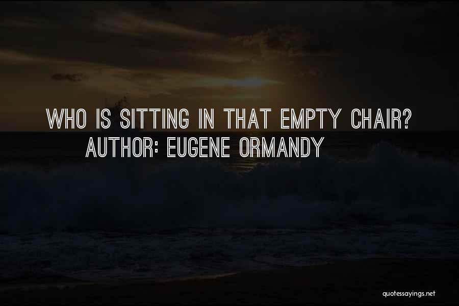 Eugene Ormandy Quotes 927444