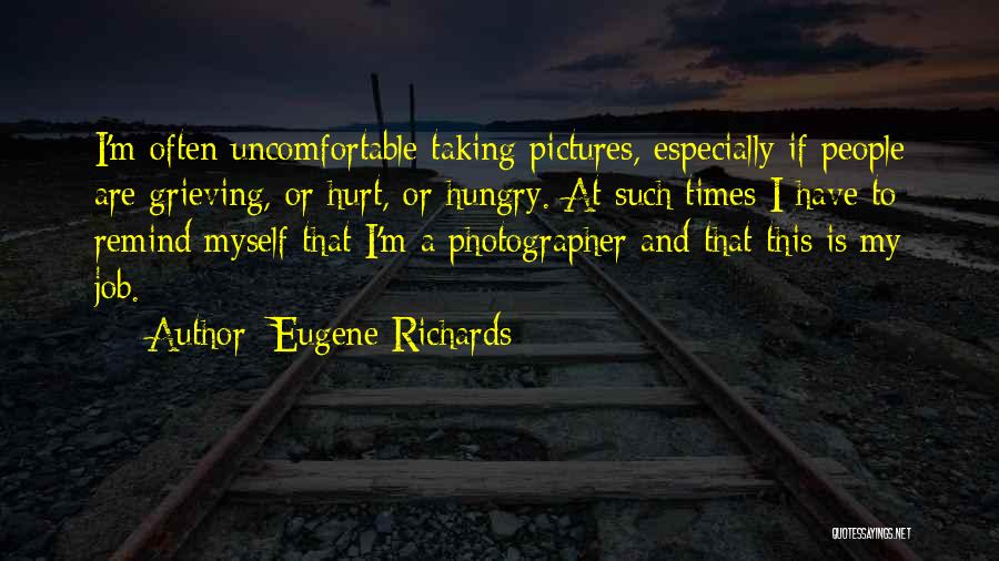 Eugene Richards Quotes 1306919